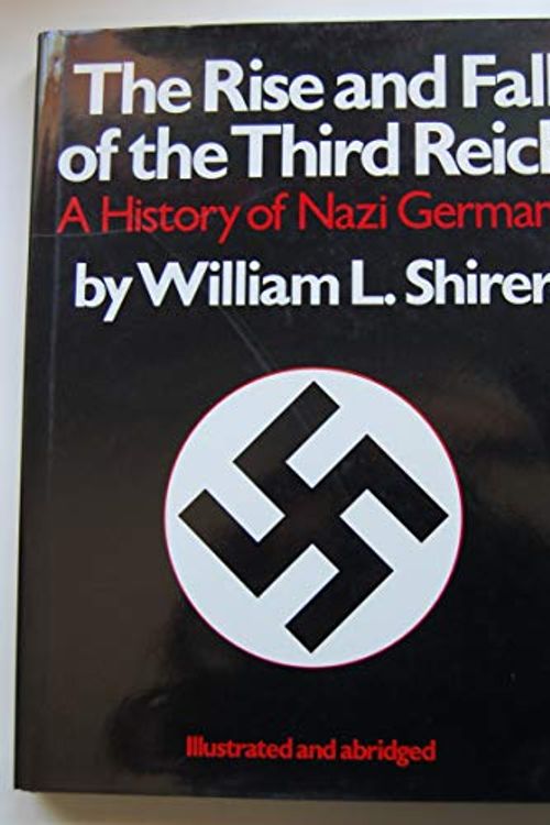 Cover Art for 9780671728922, Rise and Fall of the Third Reich (Slipcased Limited Edition) by William Shirer