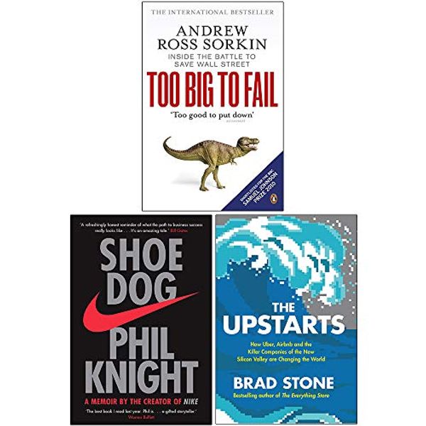 Cover Art for 9789123963027, Too Big to Fail, Shoe Dog A Memoir by the Creator of Nike, [Hardcover] The Upstarts 3 Books Collection Set by Andrew Ross Sorkin, Phil Knight, Brad Stone