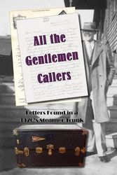 Cover Art for 9780983776819, All the Gentlemen Callers by Judith Thompson Witmer