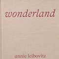 Cover Art for 9781838664084, Annie Leibovitz: Wonderland (Luxury Edition) by Anna Wintour