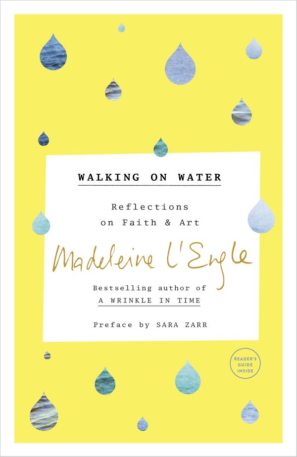 Cover Art for 9780804189279, Walking on Water: Reflections on Faith and Art by Madeleine L'Engle