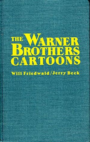 Cover Art for 9780810813960, The Warner Brothers Cartoons by Will Friedwald, Jerry Beck