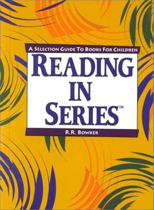 Cover Art for 9780835240116, Reading in Series: A Selection Guide to Books for Children by Catherine Barr