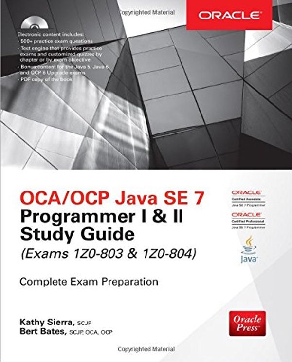 Cover Art for 9780071772006, OCA/OCP Java SE 7 Programmer I & II Study Guide (Exams 1Z0-803 & 1Z0-804) by Kathy Sierra, Bert Bates