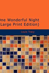 Cover Art for 9781434648303, One Wonderful Night by Louis Tracy