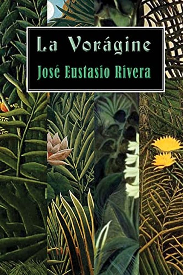 Cover Art for 9781482719642, La vorágine by José Eustasio Rivera