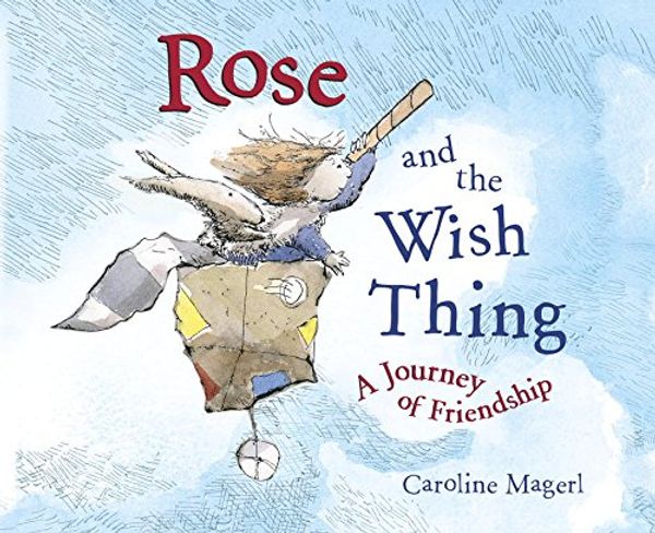 Cover Art for 9780553536188, Rose and the Wish Thing by Caroline Magerl