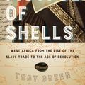 Cover Art for 9780226789736, A Fistful of Shells: West Africa from the Rise of the Slave Trade to the Age of Revolution by Toby Green