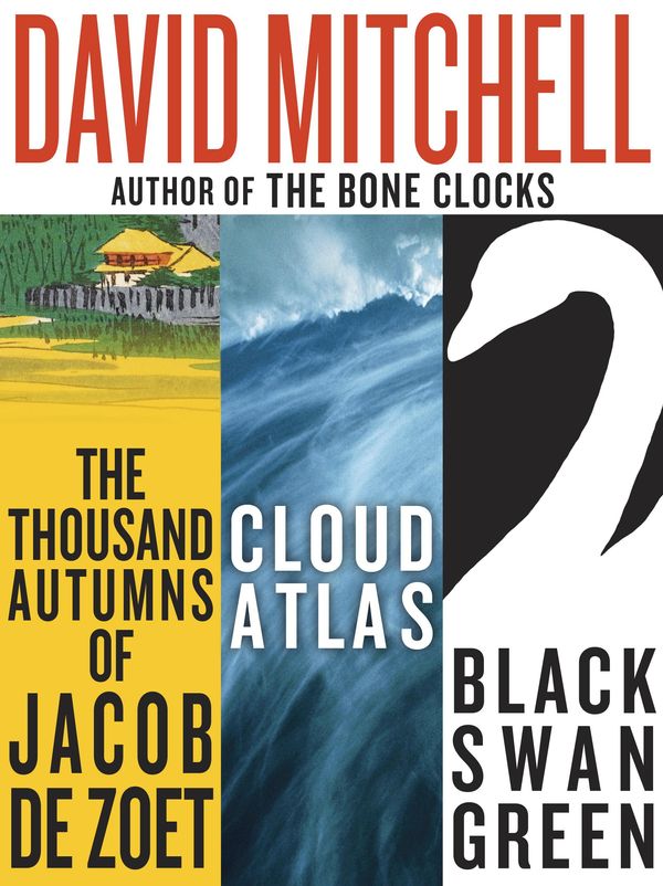 Cover Art for 9780812987003, David Mitchell: Three bestselling novels, Cloud Atlas, Black Swan Green, and The Thousand Autumns of Jacob de Zoet by David Mitchell