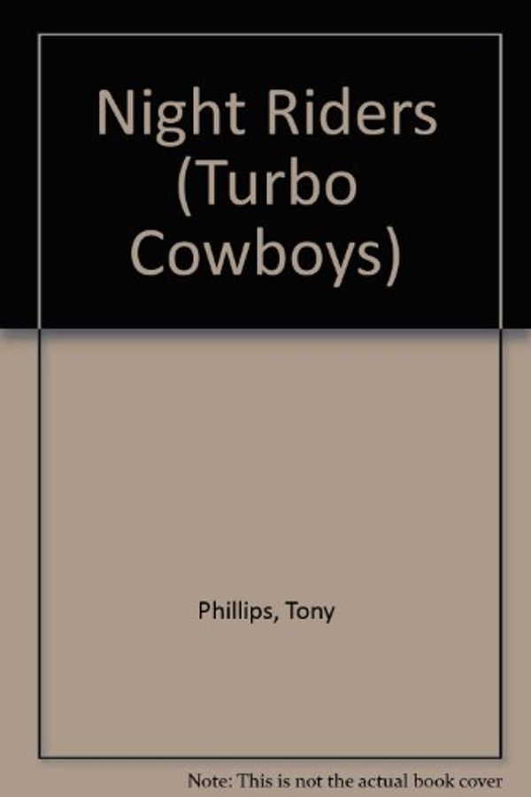 Cover Art for 9780345359223, Turbo Cowboys (Night Riders #7) by Tony Phillips