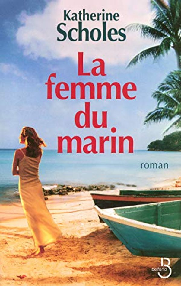 Cover Art for 9782714442284, La femme du marin by Katherine Scholes