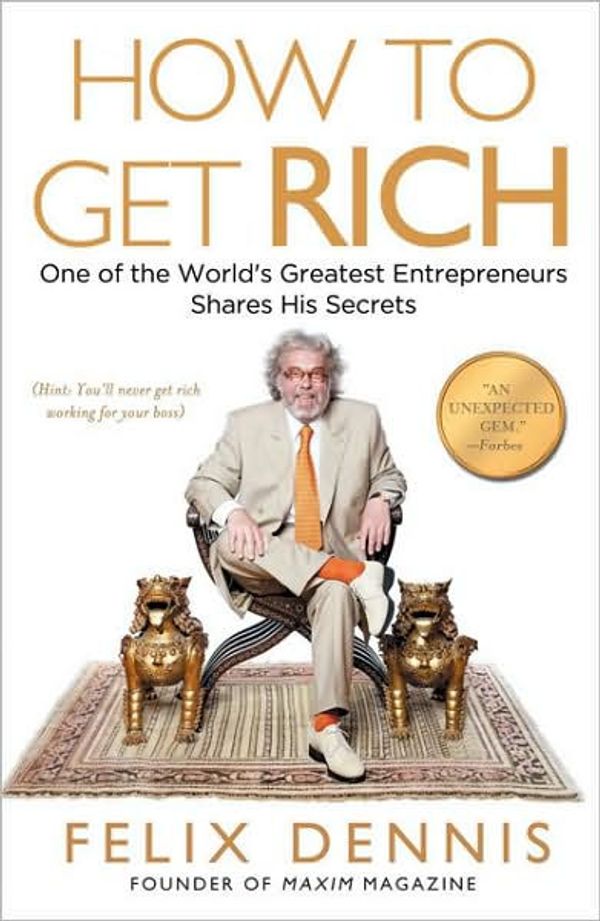 Cover Art for 9781440632464, How to Get Rich by Felix Dennis
