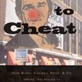 Cover Art for 9781598992069, Born to Cheat: How Bush, Cheney, Rove & Co. Broke the Rules - From the Sandlot to the White House by Jackson Thoreau
