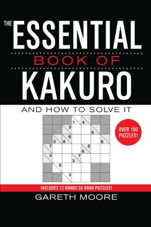 Cover Art for 9780743294416, The Essential Book of Kakuro by Gareth Moore