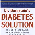 Cover Art for 0351123457296, Dr. Bernstein's Diabetes Solution : A Complete Guide to Achieving Normal Blood Sugars by Richard K. Bernstein
