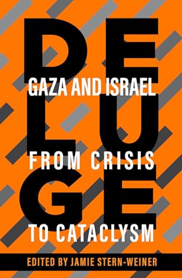 Cover Art for B0D2PFVGNG, Deluge: Gaza and Israel from Crisis to Cataclysm by Jamie Stern-Weiner