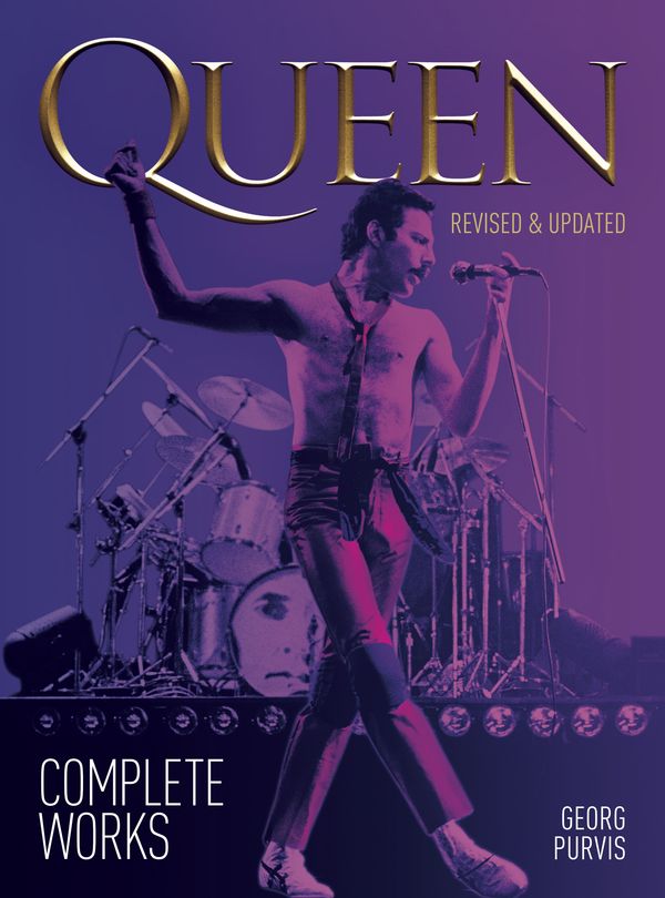 Cover Art for 9781789090000, Queen: Complete Works (revised & updated) by Georg Purvis