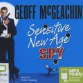 Cover Art for 9781742850122, Sensitive New Age Spy by Geoffrey McGeachin