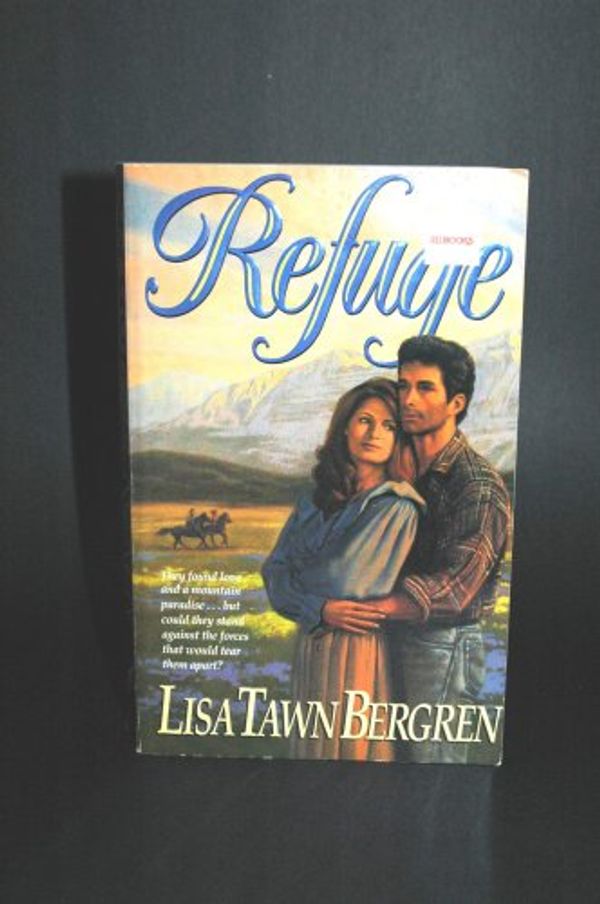 Cover Art for 9780880706216, Refuge by Lisa T. Bergren