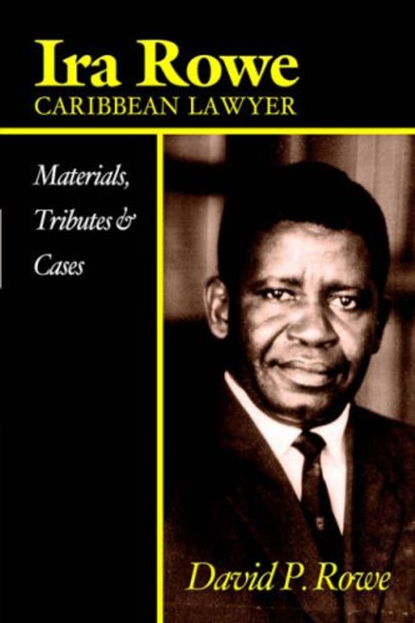 Cover Art for 9781587366444, Ira Rowe, Caribbean Lawyer by David P. Rowe
