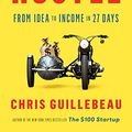 Cover Art for B01MT0J7KF, Side Hustle: From Idea to Income in 27 Days by Chris Guillebeau