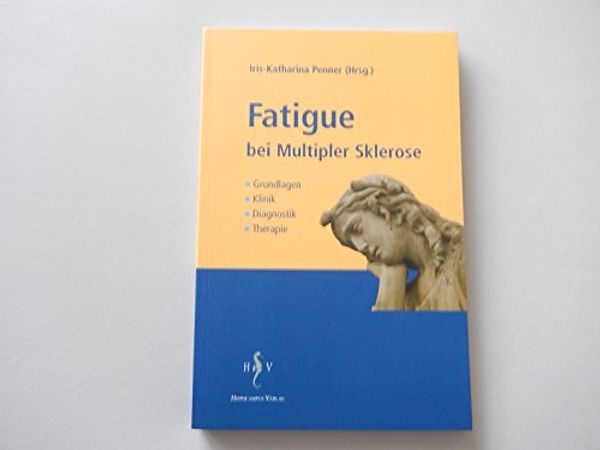 Cover Art for 9783936817324, Fatigue bei Multipler Sklerose: Grundlagen, Klinik, Diagostik, Therapie by Penner, I. -K.