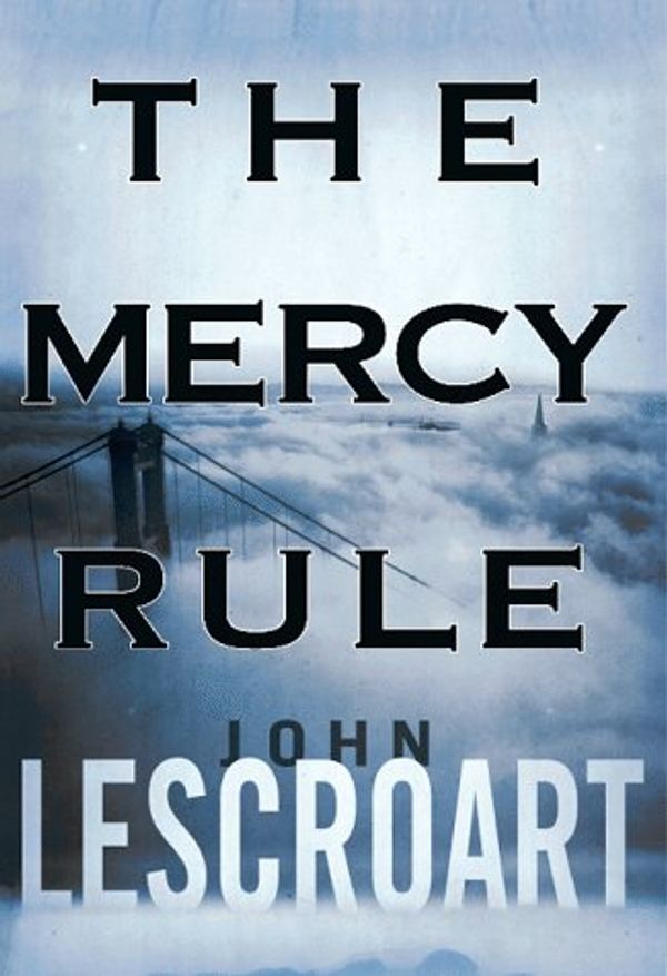 Cover Art for 9780385316583, The Mercy Rule by John Lescroart