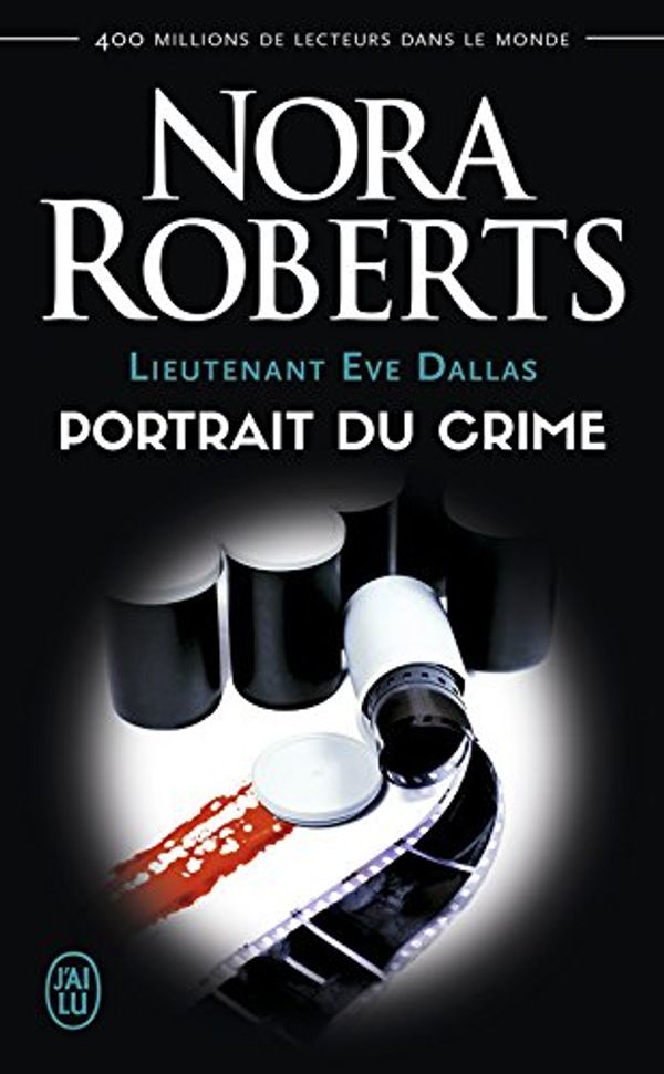 Cover Art for B09HRTSZHH, Lieutenant Eve Dallas (Tome 16) - Portrait du crime (French Edition) by Nora Roberts