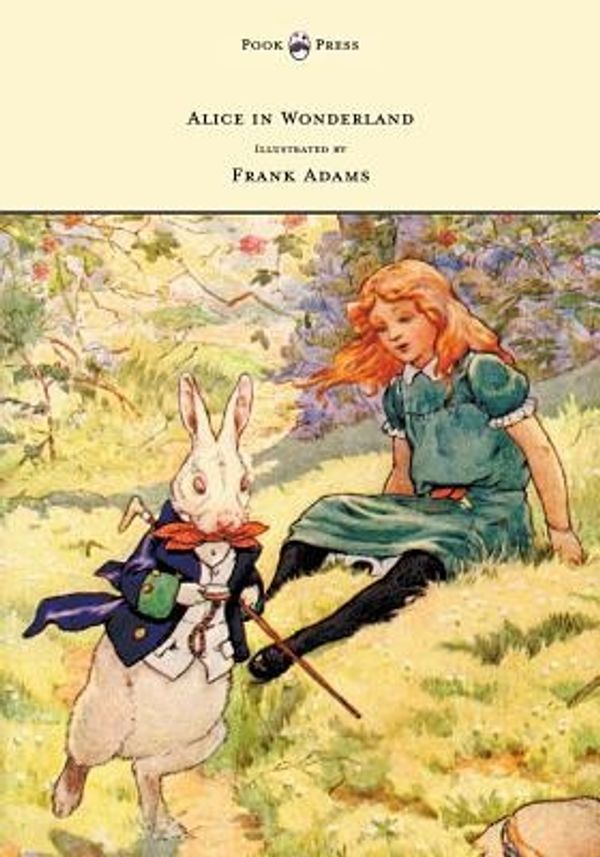 Cover Art for 9781473307049, Alice in Wonderland - Illustrated by Frank Adams by Lewis Carroll