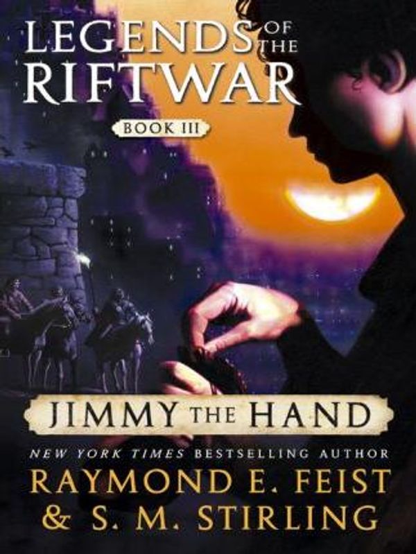 Cover Art for 9780061696589, Jimmy the Hand by Raymond E. Feist, S. M Stirling