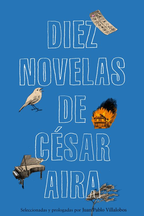 Cover Art for 9788439735373, Diez Novelas de César Aira / Ten Novels by Cesar Aira by Cesar Aira