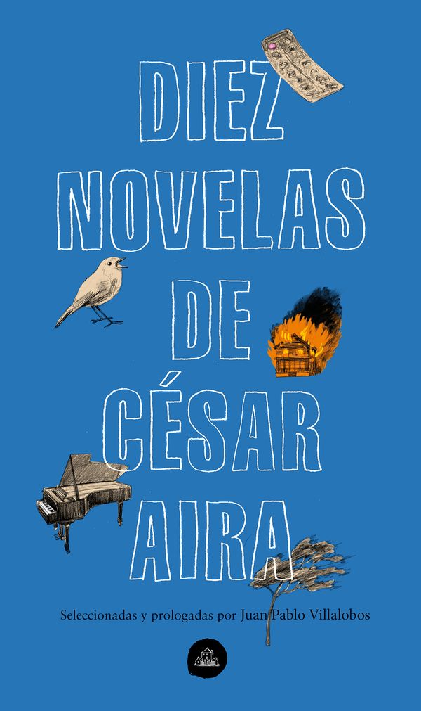 Cover Art for 9788439735373, Diez Novelas de César Aira / Ten Novels by Cesar Aira by Cesar Aira