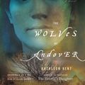 Cover Art for 9781607886686, The Wolves of Andover by Kathleen Kent