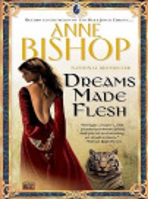 Cover Art for 9781101036198, Dreams Made Flesh by Anne Bishop