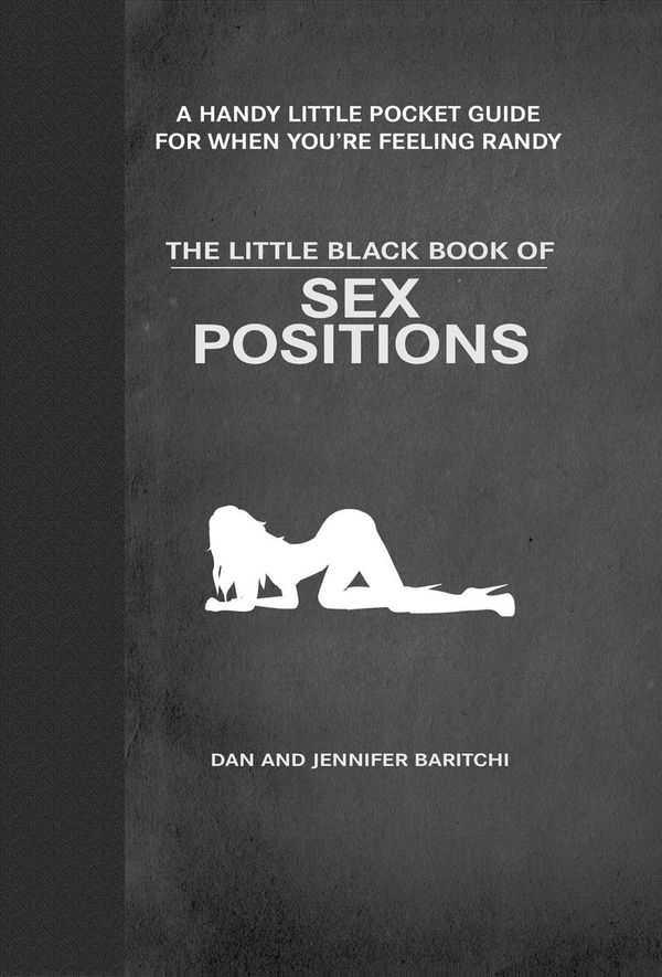 Cover Art for 9781620876114, The Little Black Book of Sex Positions by Dan Baritchi, Jennifer Baritchi