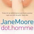 Cover Art for 9780099465027, Dot Homme by Jane Moore
