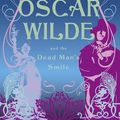 Cover Art for 9781848543744, Oscar Wilde and the Dead Man's Smile: Oscar Wilde Mystery: 3 by Gyles Brandreth