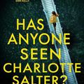 Cover Art for 9781398524088, Has Anyone Seen Charlotte Salter? by French, Nicci