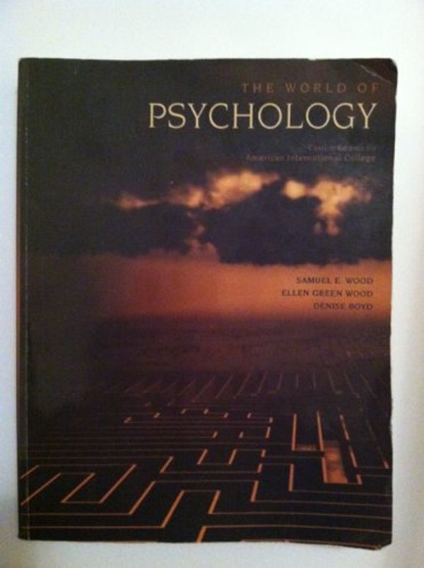 Cover Art for 9780558386108, The World of Psychology, Sixth Edition (custom edition for American International College) by Ellen Green Wood Samuel E. Wood