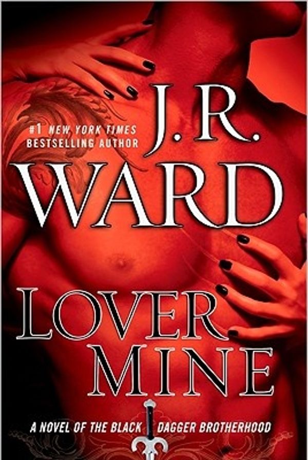 Cover Art for 9780451229854, Lover Mine: A Novel of the Black Dagger Brotherhood by J. R. Ward