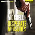 Cover Art for B00O5HTJ06, Desperate Measures by David Morrell