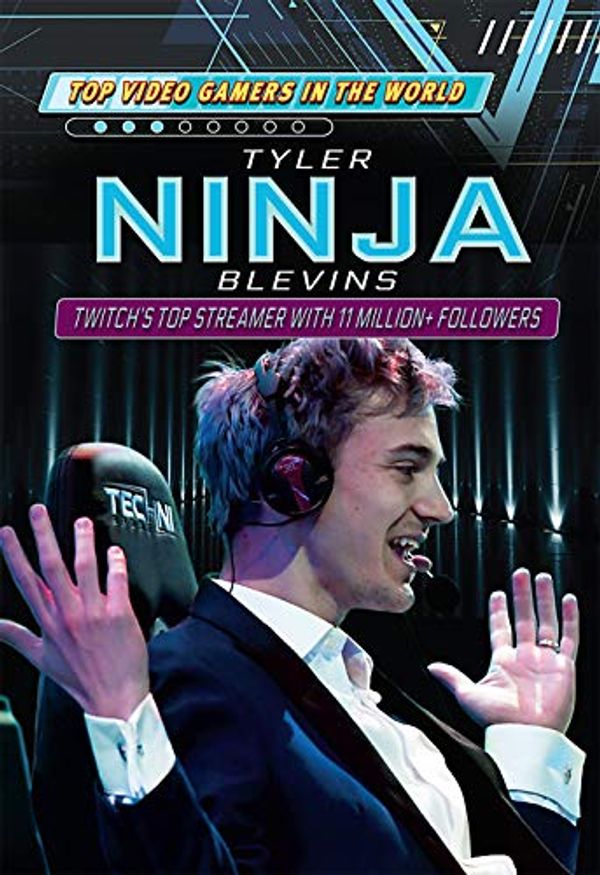 Cover Art for 9781725346000, Tyler Ninja Blevins: Twitch's Top Streamer with 11 Million+ Followers by Adam Furgang