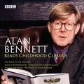 Cover Art for 9781785295669, Alan Bennett Reads Childhood Classics by Lewis Carroll, A.A. Milne, Alan Bennett