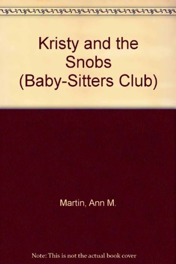 Cover Art for 9780836810158, Kristy and the Snobs (Baby-Sitters Club) by Ann M. Martin