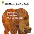 Cover Art for 9780141501598, Brown Bear, Brown Bear, What Do You See? 40th Anniversary by Eric Carle, Bill Martin