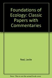 Cover Art for 9780226705934, Foundations of Ecology: Classic Papers with Commentaries by Leslie Real