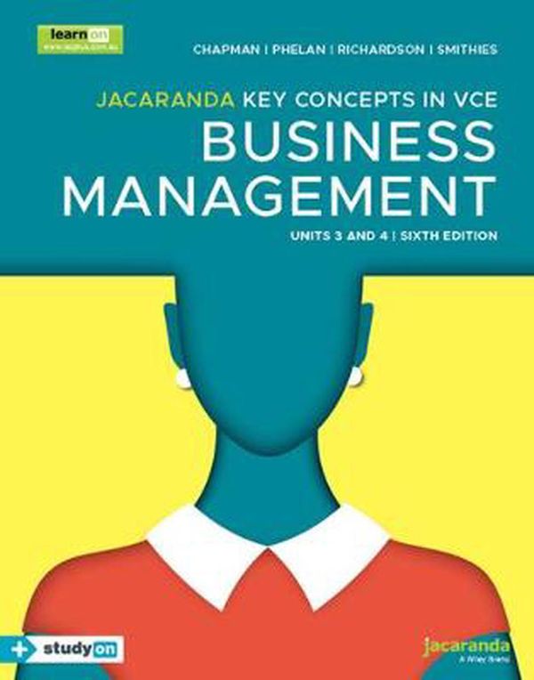 Cover Art for 9780730389637, Jacaranda Key Concepts in VCE Business Management Units 3&4 6e learnON & print & studyON by Stephen J. Chapman, Simon Phelan, Matthew Richardson, Graeme Smithies