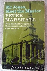 Cover Art for 9780006210368, Mr Jones, Meet The Master: Sermons And Prayers Of Peter Marshall by Peter Marshall