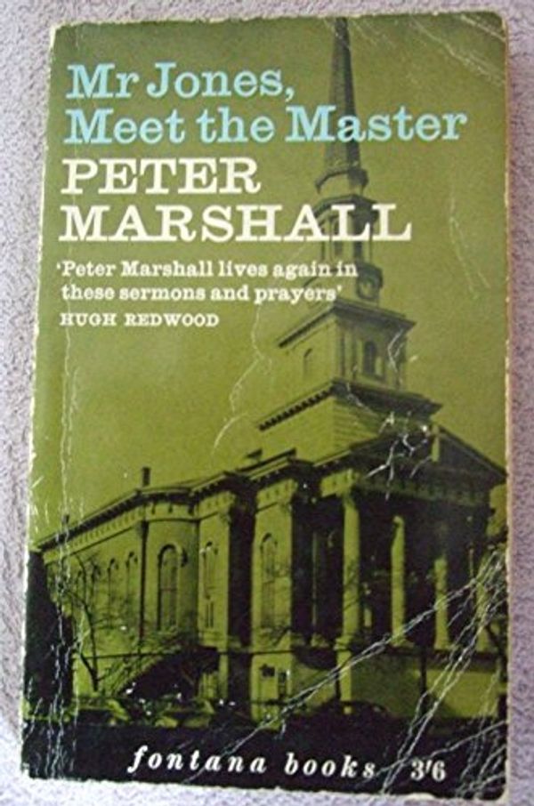 Cover Art for 9780006210368, Mr Jones, Meet The Master: Sermons And Prayers Of Peter Marshall by Peter Marshall