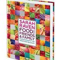 Cover Art for 8601200521115, Sarah Raven's Food for Friends and Family by Sarah Raven